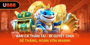 Bắn Cá Thần Tài - Bí Quyết Chơi Dễ Thắng, Hoàn Vốn Nhanh