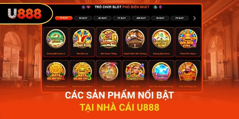 Các sản phẩm nổi bật tại nhà cái U888