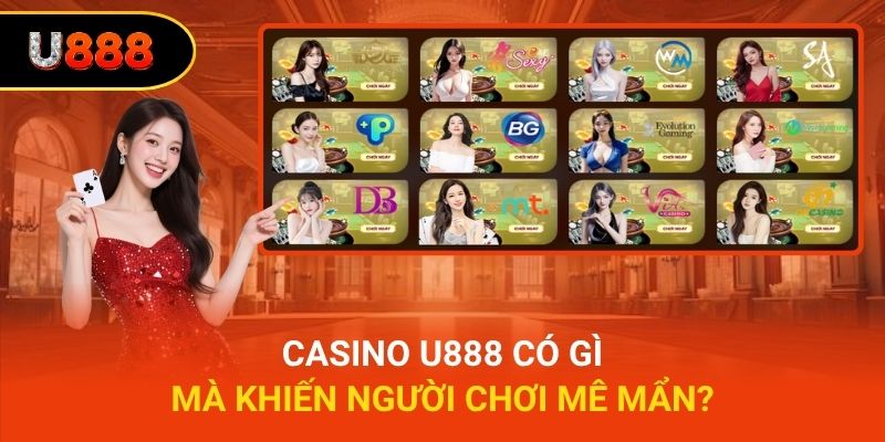 Casino U888 có gì mà khiến người chơi mê mẩn