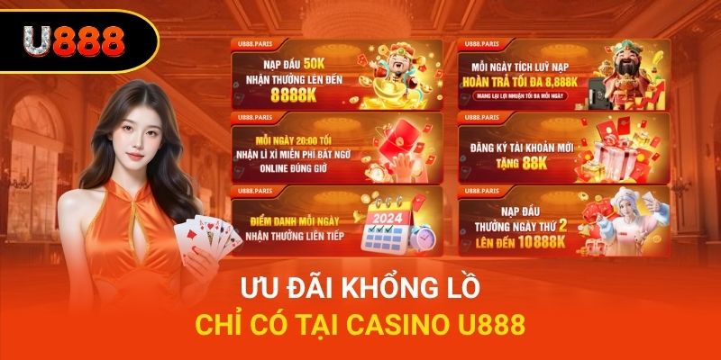 Ưu đãi khổng lồ chỉ có tại casino U888